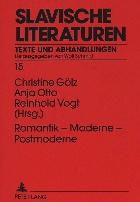 Romantik - Moderne - Postmoderne: Beitraege Zum Ersten Kolloquium Des Jungen Forums Slavistische Literaturwissenschaft, Hamburg 1996 (Paperback)