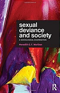 Sexual Deviance and Society : A Sociological Examination (Hardcover)
