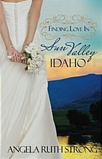 Finding Love in Sun Valley, Idaho (Paperback)