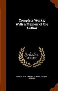 Complete Works; With a Memoir of the Author (Hardcover)