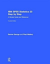 IBM SPSS Statistics 23 Step by Step : A Simple Guide and Reference (Hardcover, 14 New edition)