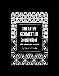 Creative Geometric Coloring Book: With Fun Coloring Projects (Paperback)