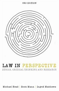 Law in Perspective: Ethics, Critical Thinking and Research 3rd Edition: Ethics, Critical Thinking and Research (Paperback, 3, Third Edition)
