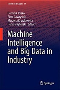 Machine Intelligence and Big Data in Industry (Hardcover, 2016)