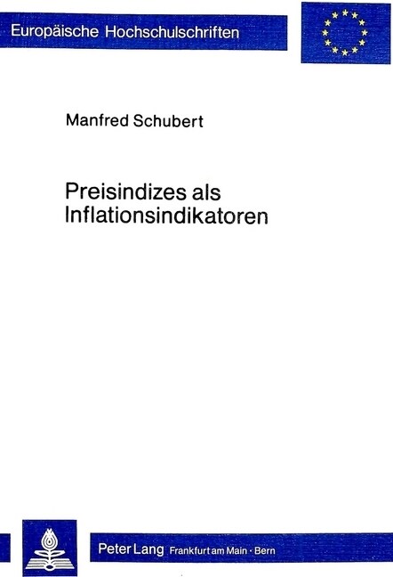 Preisindizes ALS Inflationsindikatoren: Theoretische Grundlagen, Methodische Probleme Und Praktische Anwendung in Der Bundesrepublik Deutschland (Paperback)