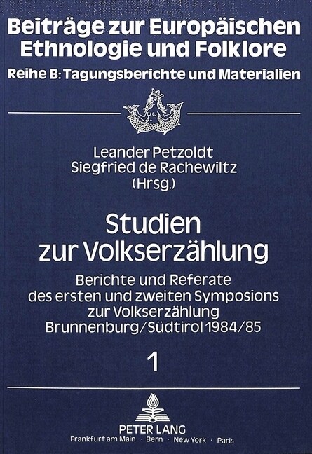 Studien Zur Volkserzaehlung: Berichte Und Referate Des Ersten Und Zweiten Symposions Zur Volkserzaehlung Brunnenburg/Suedtirol 1984/85 (Paperback)