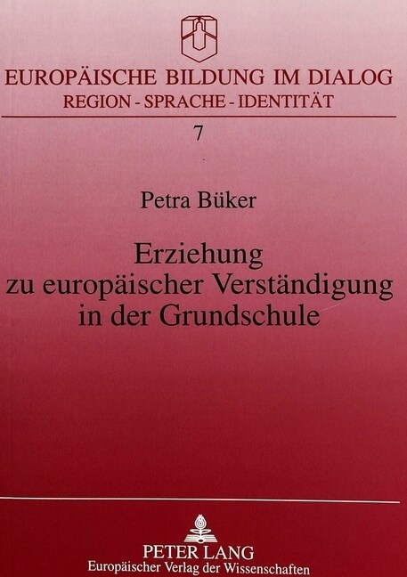 Erziehung Zu Europaeischer Verstaendigung in Der Grundschule: Bedingungen - Didaktische Konkretisierung - Realisationsmoeglichkeiten (Paperback)