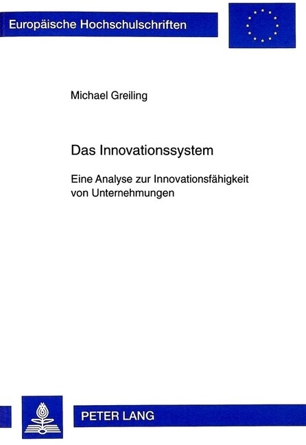 Das Innovationssystem: Eine Analyse Zur Innovationsfaehigkeit Von Unternehmungen (Paperback)