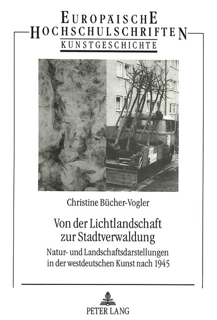 Von Der Lichtlandschaft Zur Stadtverwaldung: Natur- Und Landschaftsdarstellungen in Der Westdeutschen Kunst Nach 1945 (Paperback)