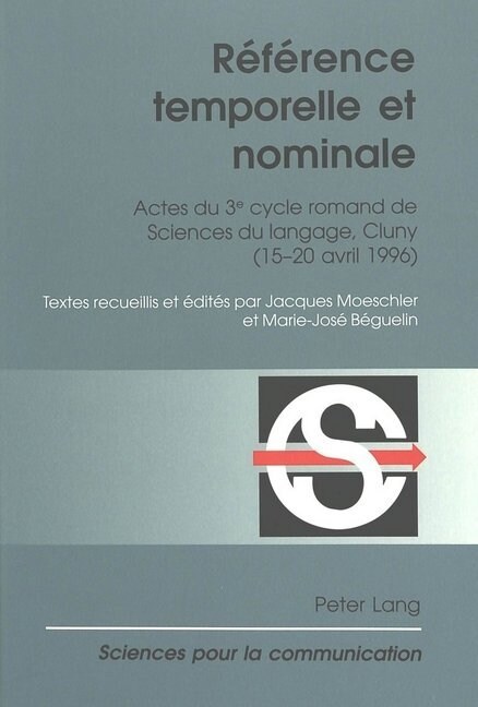 R??ence Temporelle Et Nominale: Actes Du 3e Cycle Romand de Sciences Du Langage, Cluny (15-20 Avril 1996) (Paperback)