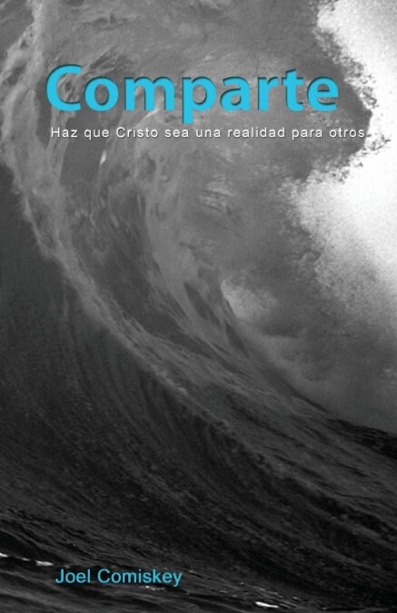 Comparte: Haz Que Cristo Sea Una Realidad Para Otros (Paperback)