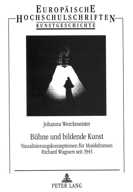 Buehne Und Bildende Kunst: Visualisierungskonzeptionen Fuer Musikdramen Richard Wagners Seit 1945 (Paperback)