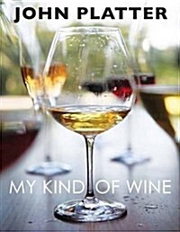 My Kind of Wine: People, Places, Food and Stories (Hardcover)