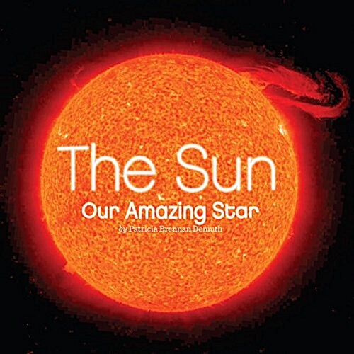 The Sun: Our Amazing Star (Paperback)