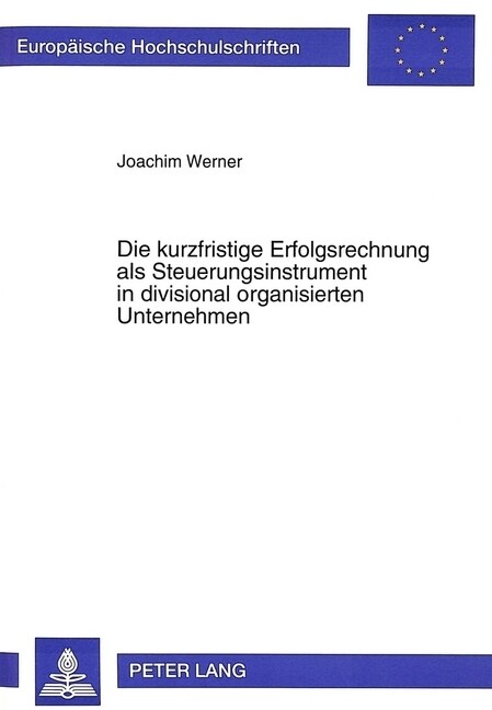 Die Kurzfristige Erfolgsrechnung ALS Steuerungsinstrument in Divisional Organisierten Unternehmen (Paperback)