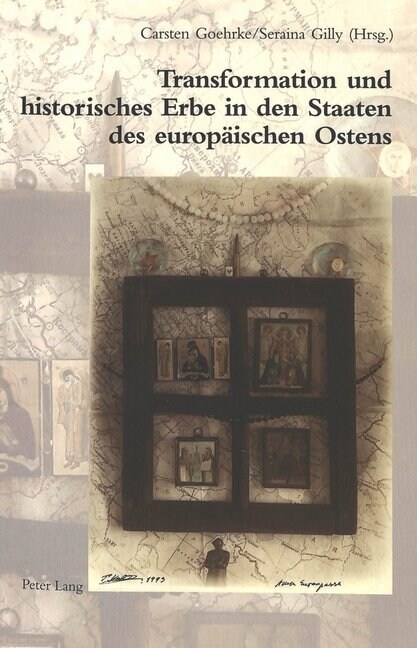 Transformation Und Historisches Erbe in Den Staaten Des Europaeischen Ostens (Hardcover)