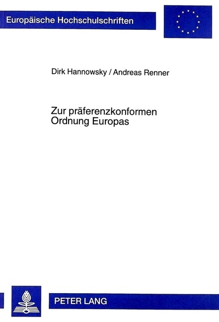 Zur Praeferenzkonformen Ordnung Europas: Ordnungsgestaltung Im Spannungsfeld Von Einheit Und Vielfalt (Paperback)