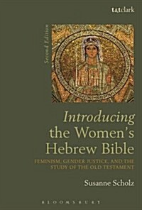 Introducing the Womens Hebrew Bible: Feminism, Gender Justice, and the Study of the Old Testament (Hardcover, 2)