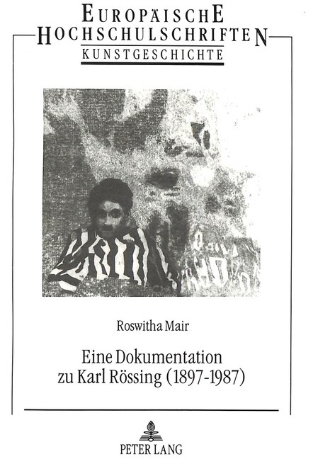 Eine Dokumentation Zu Karl Roessing (1897-1987) (Paperback)