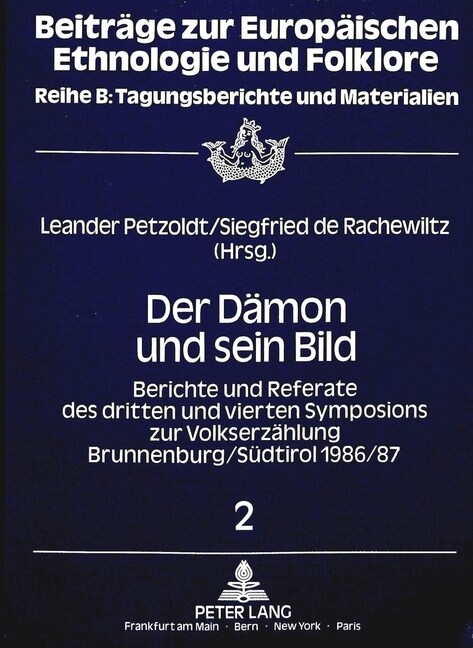 Der Daemon Und Sein Bild: Berichte Und Referate Des Dritten Und Vierten Symposions Zur Volkserzaehlung Brunnenburg / Suedtirol 1986/87 (Paperback)