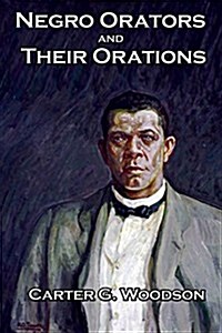 Negro Orators and Their Orations (Paperback)