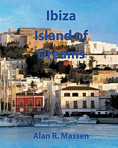 Ibiza Island of Dreams (Paperback)