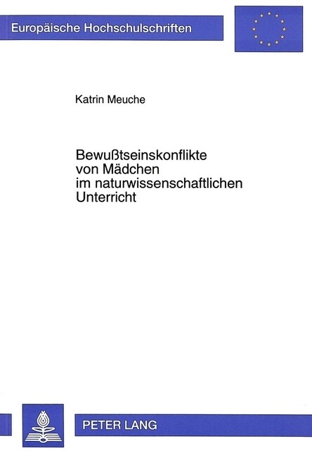 Bewu?seinskonflikte Von Maedchen Im Naturwissenschaftlichen Unterricht: Eine Empirische Studie Aus Imperativtheoretischer Sicht (Paperback)