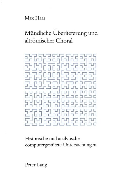 Muendliche Ueberlieferung Und Altroemischer Choral: Historische Und Analytische Computergestuetzte Untersuchungen (Hardcover)