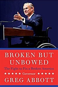 Broken But Unbowed: The Fight to Fix a Broken America (Hardcover)