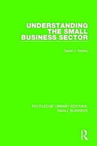 Understanding the Small Business Sector (Hardcover)