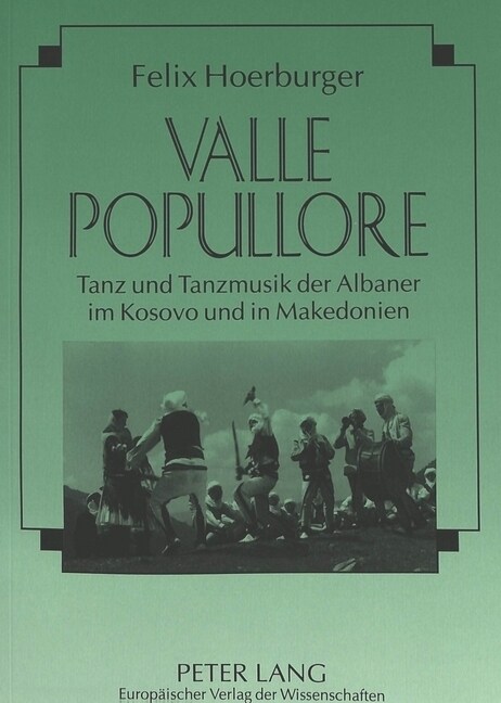 Valle Popullore: Tanz Und Tanzmusik Der Albaner Im Kosovo Und in Makedonien (Paperback)