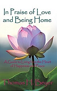 In Praise of Love and Being Home (Hardcover)