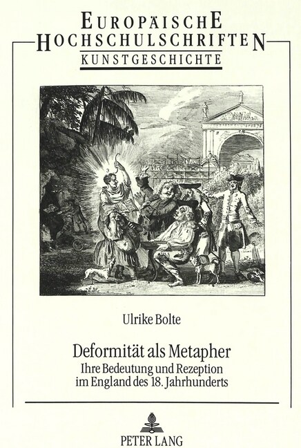 Deformitaet ALS Metapher: Ihre Bedeutung Und Rezeption Im England Des 18. Jahrhunderts (Paperback)