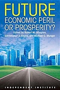 Future: Economic Prosperity or Peril? (Paperback)