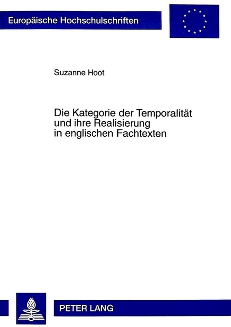 Die Kategorie Der Temporalitaet Und Ihre Realisierung in Englischen Fachtexten (Paperback)