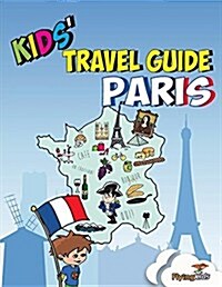 Kids Travel Guide - Paris: The Fun Way to Discover Paris-Especially for Kids (Paperback)