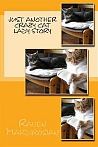 Just Another Crazy Cat Lady Story (Paperback)