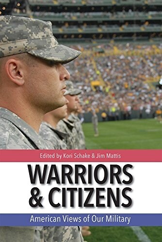 Warriors and Citizens: American Views of Our Military (Hardcover)