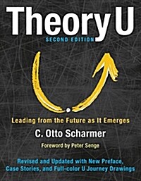 Theory U: Leading from the Future as It Emerges (Paperback, 2)