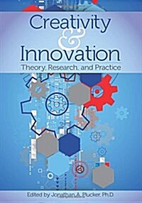 Creativity and Innovation: Theory, Research, and Practice (Paperback)