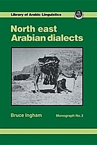 North East Arabian Dialects : Monograph 3 (Paperback)