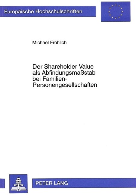 Der Shareholder Value ALS Abfindungsma?tab Bei Familien-Personengesellschaften: Zugleich Zur Entwicklung Der Unternehmensbewertung in Betriebswirtsch (Paperback)