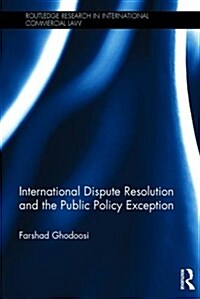 International Dispute Resolution and the Public Policy Exception (Hardcover)