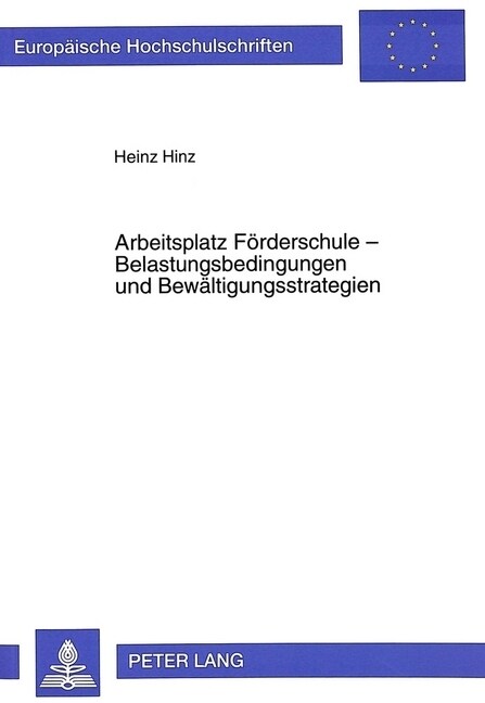 Arbeitsplatz Foerderschule - Belastungsbedingungen Und Bewaeltigungsstrategien: Eine Empirische Untersuchung Ueber Das Anforderungsprofil Und Die Bewa (Paperback)