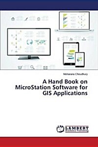 A Hand Book on MicroStation Software for GIS Applications (Paperback)