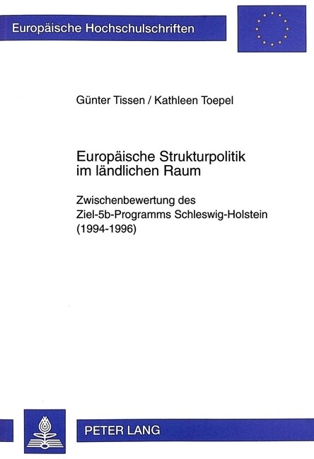Europaeische Strukturpolitik Im Laendlichen Raum: Zwischenbewertung Des Ziel-5b-Programms Schleswig-Holstein (1994-1996) (Paperback)
