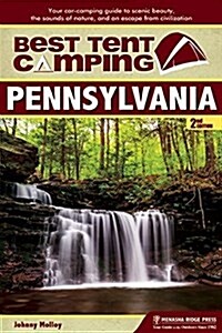 Best Tent Camping: Pennsylvania: Your Car-Camping Guide to Scenic Beauty, the Sounds of Nature, and an Escape from Civilization (Paperback)