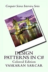 Design Patterns in C#: Computer Science Interview Series(colored Edition) (Paperback)