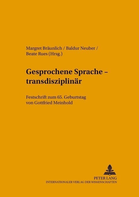 Gesprochene Sprache - Transdisziplinaer: Festschrift Zum 65. Geburtstag Von Gottfried Meinhold (Hardcover)