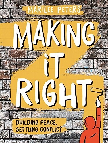 Making It Right: Building Peace, Settling Conflict (Paperback)